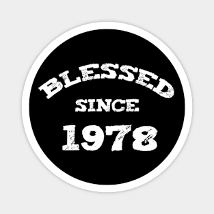 Blessed Since 1978 Cool Blessed Christian Birthday Magnet